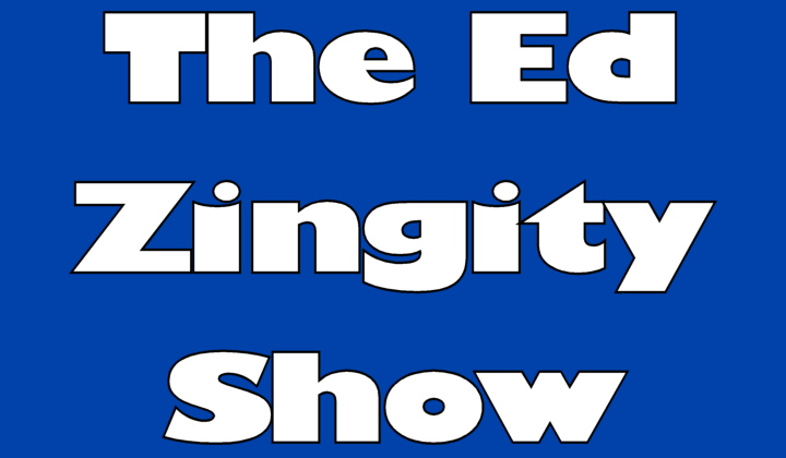The Ed Zingity Show